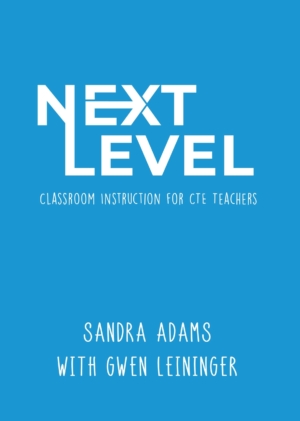 A conversation with Sandra Adams about taking CTE to the Next Level